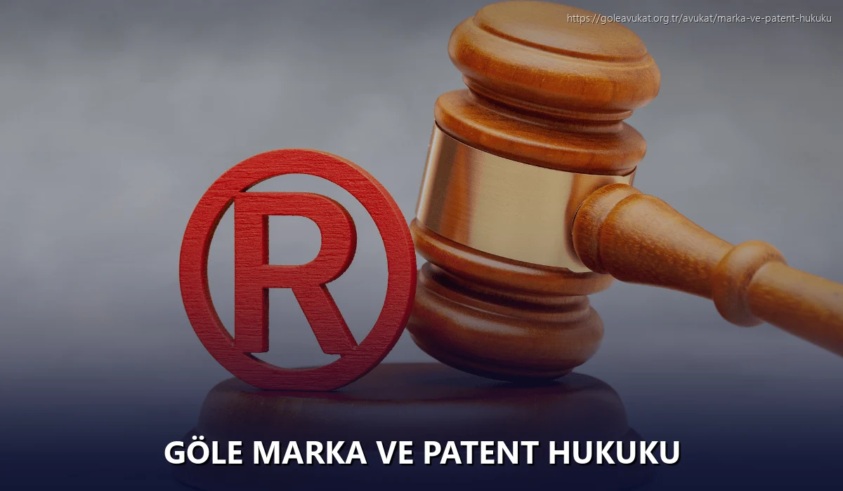Göle Marka ve Patent Hukuku